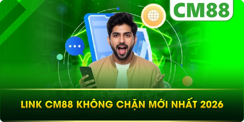 Link CM88 không chặn mới nhất 2026