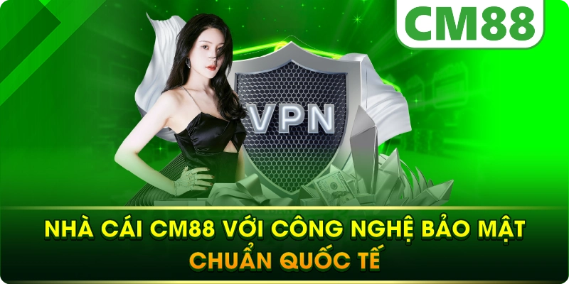 Nhà cái cm88 với công nghệ bảo mật chuẩn quốc tế